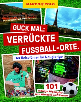 Abbildung von Sittig | MARCO POLO Guck mal: Verrückte Fußball-Orte | 1. Auflage | 2026 | beck-shop.de