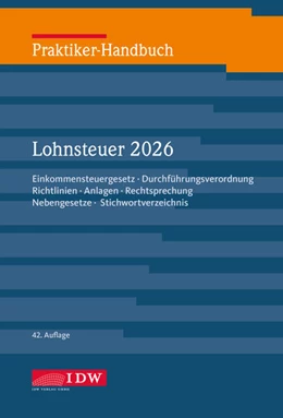 Abbildung von Schaffhausen / IDW Verlag | Praktiker-Handbuch Lohnsteuer 2026, 42.Auflage | 42. Auflage | 2026 | beck-shop.de