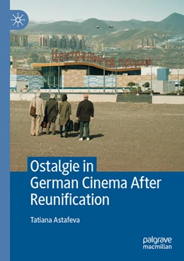 Abbildung von Astafeva | Ostalgie in German Cinema After Reunification | 1. Auflage | 2025 | beck-shop.de