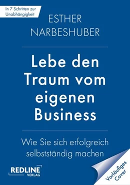 Abbildung von Narbeshuber | Lebe den Traum vom eigenen Business | 1. Auflage | 2026 | beck-shop.de