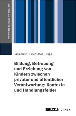 Abbildung von Betz / Cloos | Bildung, Betreuung und Erziehung von Kindern zwischen privater und öffentlicher Verantwortung: Kontexte und Handlungsfelder | 1. Auflage | 2026 | beck-shop.de