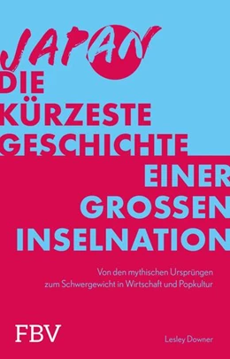 Abbildung von Downer | Japan - Die kürzeste Geschichte einer großen Inselnation | 1. Auflage | 2026 | beck-shop.de