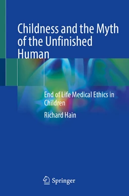 Abbildung von Hain | Childness and the Myth of the Unfinished Human | 1. Auflage | 2026 | beck-shop.de