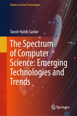 Abbildung von Sardar | The Spectrum of Computer Science: Emerging Technologies and Trends | 1. Auflage | 2026 | beck-shop.de