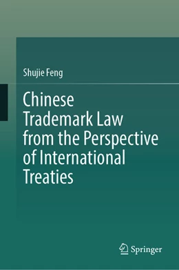 Abbildung von Feng | Chinese Trademark Law from the Perspective of International Treaties | 1. Auflage | 2026 | beck-shop.de