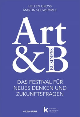 Abbildung von Kulturkreis der deutschen Wirtschaft / Gross | Art&B. Das Festival für neues Denken in Wirtschaft und Kunst | 1. Auflage | 2026 | beck-shop.de