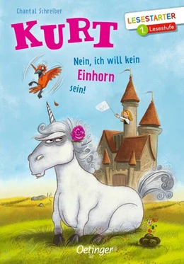 Abbildung von Schreiber | Kurt. Nein, ich will kein Einhorn sein! | 1. Auflage | 2026 | beck-shop.de