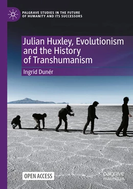 Abbildung von Dunér | Julian Huxley, Evolutionism and the History of Transhumanism | 1. Auflage | 2026 | beck-shop.de