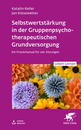 Abbildung von Keller / Kiesewetter | Selbstwertstärkung in der Gruppenpsychotherapeutischen Grundversorgung (Leben Lernen, Bd. 361) | 1. Auflage | 2026 | beck-shop.de