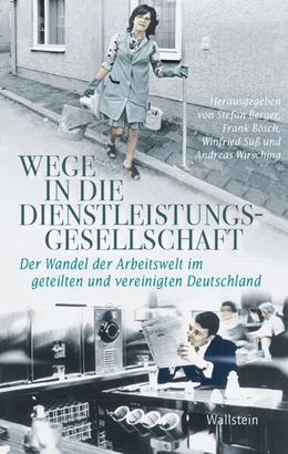 Abbildung von Berger / Bösch | Wege in die Dienstleistungsgesellschaft | 1. Auflage | 2026 | beck-shop.de