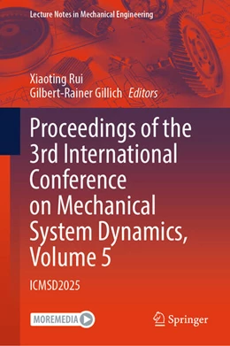 Abbildung von Rui / Gillich | Proceedings of the 3rd International Conference on Mechanical System Dynamics, Volume 5 | 1. Auflage | 2026 | beck-shop.de