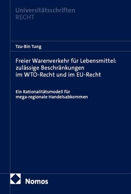 Abbildung von Tung | Freier Warenverkehr für Lebensmittel: zulässige Beschränkungen im WTO-Recht und im EU-Recht | 1. Auflage | 2026 | beck-shop.de