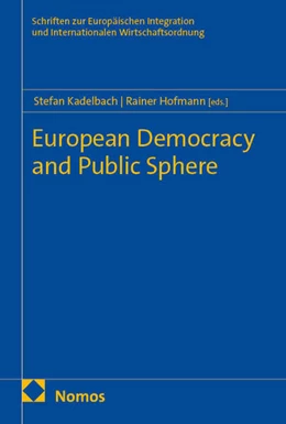 Abbildung von Kadelbach / Hofmann | European Democracy and Public Sphere | 1. Auflage | 2026 | beck-shop.de