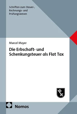 Abbildung von Mayer | Die Erbschaft- und Schenkungsteuer als Flat Tax | 1. Auflage | 2026 | beck-shop.de