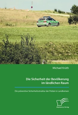 Abbildung von Krüth | Die Sicherheit der Bevölkerung im ländlichen Raum. Die präventive Sicherheitsstruktur der Polizei in Landkreisen | 1. Auflage | 2026 | beck-shop.de
