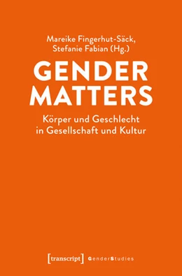 Abbildung von Fingerhut-Säck / Fabian | Gender Matters - Körper und Geschlecht in Gesellschaft und Kultur | 1. Auflage | 2026 | beck-shop.de