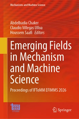 Abbildung von Chaker / Villegas Ulloa | Emerging Fields in Mechanism and Machine Science | 1. Auflage | 2026 | beck-shop.de