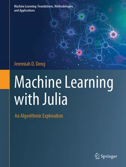 Abbildung von Deng | Machine Learning with Julia | 1. Auflage | 2026 | beck-shop.de