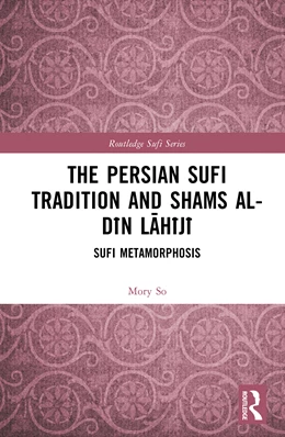 Abbildung von So | The Persian Sufi Tradition and Shams al-Din Lahiji | 1. Auflage | 2026 | beck-shop.de