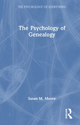 Abbildung von Moore | The Psychology of Genealogy | 1. Auflage | 2026 | beck-shop.de