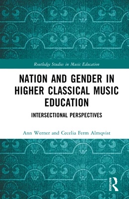 Abbildung von Werner / Ferm Almqvist | Nation and Gender in Higher Classical Music Education | 1. Auflage | 2026 | beck-shop.de