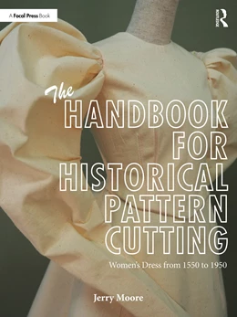 Abbildung von Moore | The Handbook for Historical Pattern Cutting | 1. Auflage | 2026 | beck-shop.de