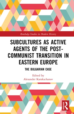 Abbildung von Karakachanov | Subcultures as Active Agents of the Post-Communist Transition in Eastern Europe | 1. Auflage | 2026 | beck-shop.de