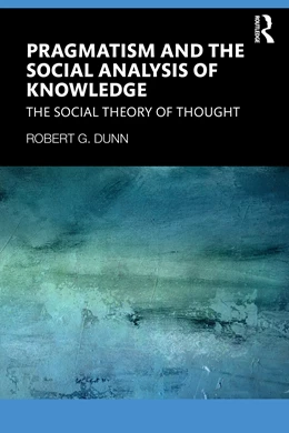 Abbildung von Dunn | Pragmatism and the Social Analysis of Knowledge | 1. Auflage | 2026 | beck-shop.de