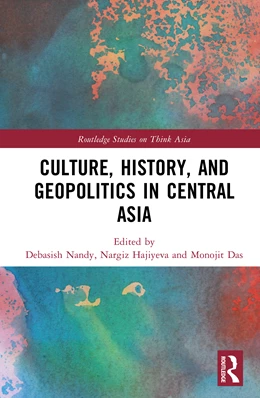 Abbildung von Nandy / Das | Culture, History, and Geopolitics in Central Asia | 1. Auflage | 2026 | beck-shop.de