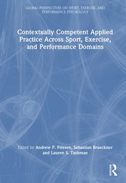 Abbildung von Friesen / Tashman | Contextually Competent Applied Practice Across Sport, Exercise, and Performance Domains | 1. Auflage | 2026 | beck-shop.de