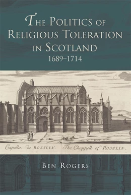 Abbildung von Rogers | The Politics of Religious Toleration in Scotland, 1689-1714 | 1. Auflage | 2026 | beck-shop.de