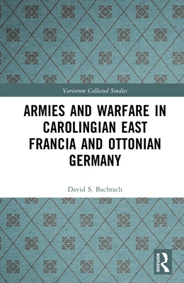 Abbildung von Bachrach | Armies and Warfare in Carolingian East Francia and Ottonian Germany | 1. Auflage | 2026 | beck-shop.de