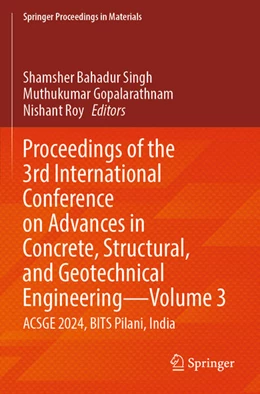 Abbildung von Singh / Gopalarathnam | Proceedings of the 3rd International Conference on Advances in Concrete, Structural, and Geotechnical Engineering-Volume 3 | 1. Auflage | 2026 | beck-shop.de