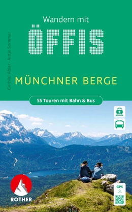 Abbildung von Abler / Sommer | ROTHER Wanderbuch Wandern mit Öffis Münchner Berge. 55 Touren mit Bahn & Bus | 8. Auflage | 2026 | beck-shop.de