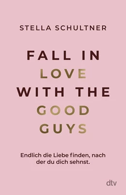Abbildung von Schultner | Fall in Love with the Good Guys | 1. Auflage | 2026 | beck-shop.de