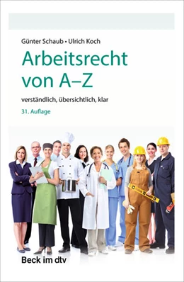 Abbildung von Schaub / Koch | Arbeitsrecht von A-Z | 31. Auflage | 2027 | beck-shop.de