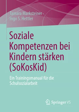 Abbildung von Marksteiner / Hettler | Soziale Kompetenzen bei Kindern stärken (SoKosKid) | 1. Auflage | 2026 | beck-shop.de