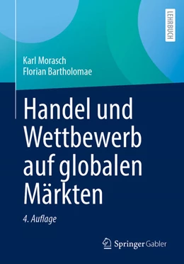Abbildung von Morasch / Bartholomae | Handel und Wettbewerb auf globalen Märkten | 4. Auflage | 2026 | beck-shop.de