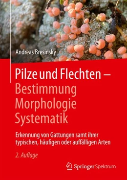 Abbildung von Bresinsky | Pilze und Flechten - Bestimmung, Morphologie, Systematik | 2. Auflage | 2026 | beck-shop.de