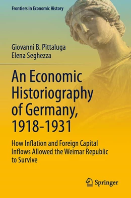 Abbildung von Pittaluga / Seghezza | An Economic Historiography of Germany, 1918-1931 | 1. Auflage | 2025 | beck-shop.de