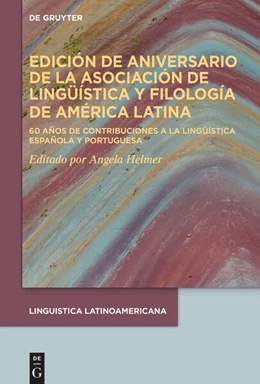 Abbildung von Helmer | Edición de aniversario de la Asociación de Lingüística y Filología de América Latina | 1. Auflage | 2025 | beck-shop.de