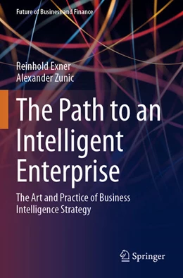 Abbildung von Exner / Zunic | The Path to an Intelligent Enterprise | 1. Auflage | 2026 | beck-shop.de
