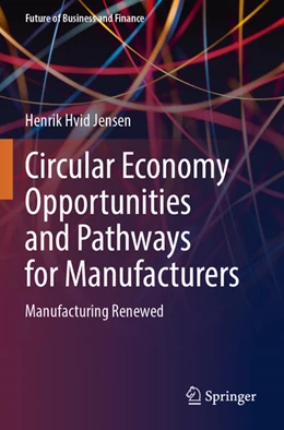 Abbildung von Jensen | Circular Economy Opportunities and Pathways for Manufacturers | 1. Auflage | 2026 | beck-shop.de