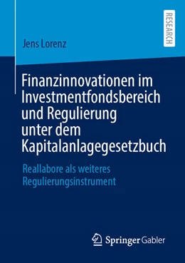 Abbildung von Lorenz | Finanzinnovationen im Investmentfondsbereich und Regulierung unter dem Kapitalanlagegesetzbuch | 1. Auflage | 2026 | beck-shop.de