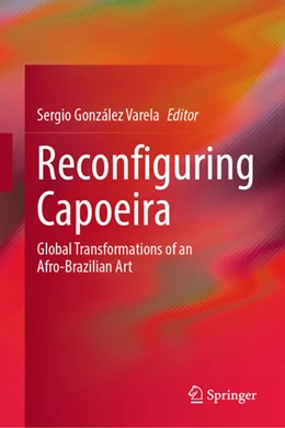 Abbildung von González Varela | Reconfiguring Capoeira | 1. Auflage | 2026 | beck-shop.de