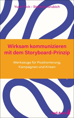 Abbildung von Grubich / Pick | Wirksam kommunizieren mit dem Storyboard-Prinzip | 1. Auflage | 2026 | beck-shop.de