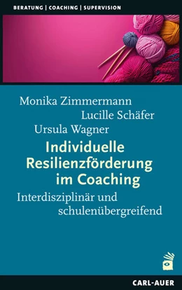 Abbildung von Zimmermann / Schäfer | Individuelle Resilienzförderung im Coaching | 1. Auflage | 2026 | beck-shop.de
