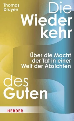 Abbildung von Druyen | Die Wiederkehr des Guten | 1. Auflage | 2026 | beck-shop.de