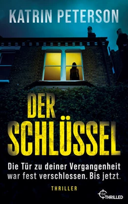 Abbildung von Peterson | Der Schlüssel - Die Tür zu deiner Vergangenheit war fest verschlossen.Bis jetzt. | 1. Auflage | 2026 | beck-shop.de