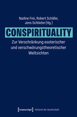 Abbildung von Frei / Schäfer | Conspirituality - Zur Verschränkung esoterischer und verschwörungstheoretischer Weltsichten | 1. Auflage | 2026 | beck-shop.de